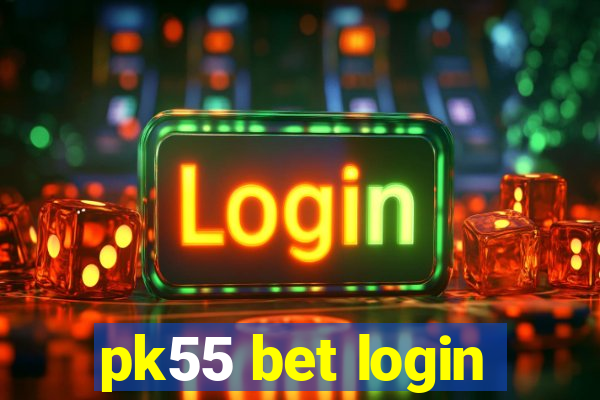 pk55 bet login